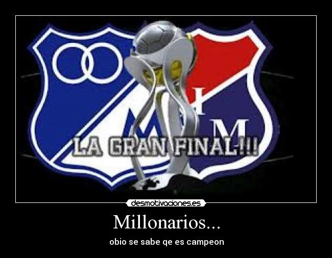 Millonarios... -