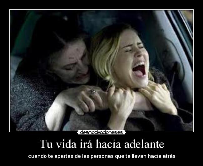 Tu vida irá hacia adelante -