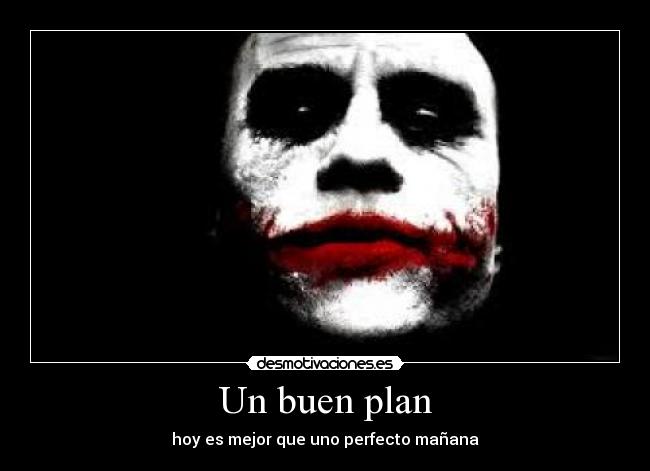 Un buen plan -
