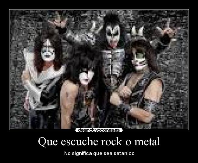 Que escuche rock o metal -