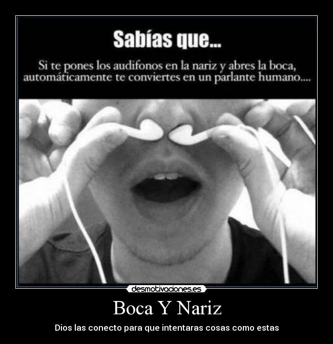 Boca Y Nariz - Dios las conecto para que intentaras cosas como estas