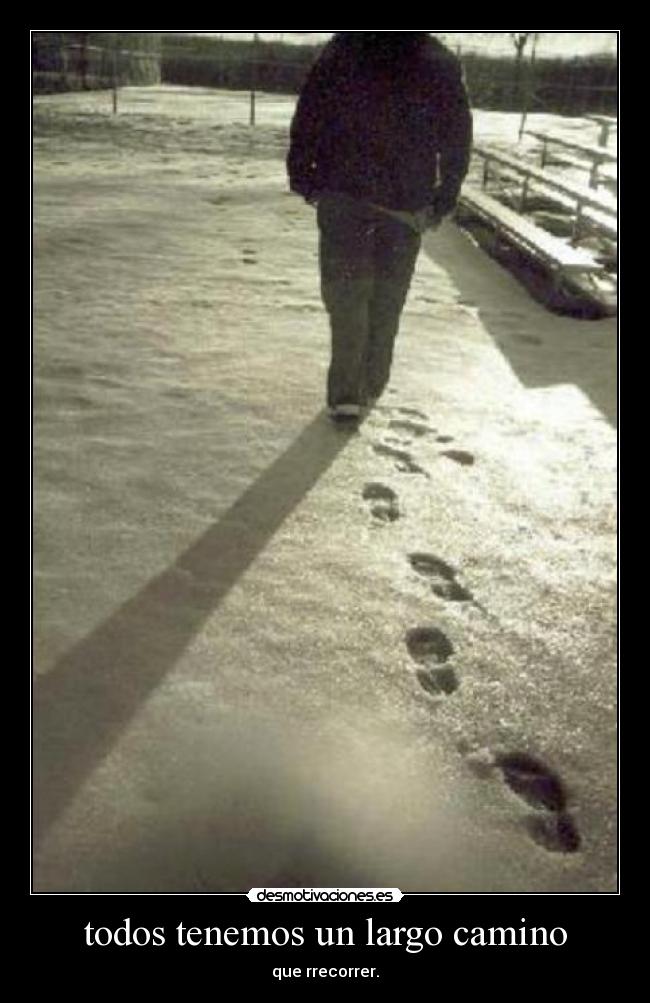 todos tenemos un largo camino -