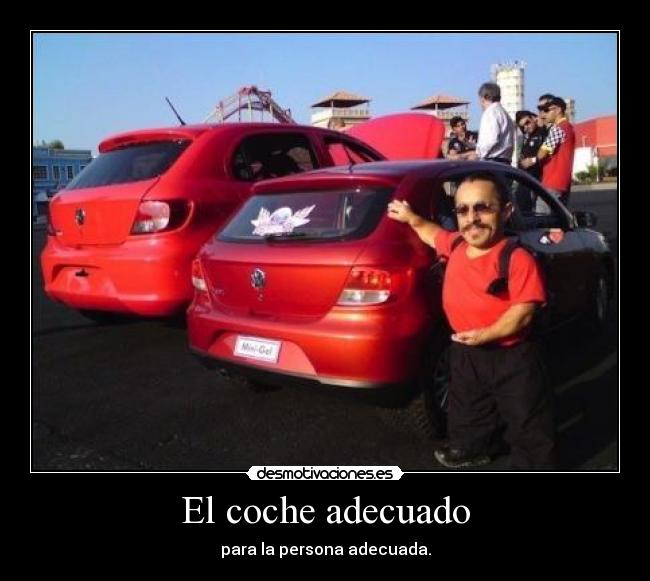 El coche adecuado - para la persona adecuada.