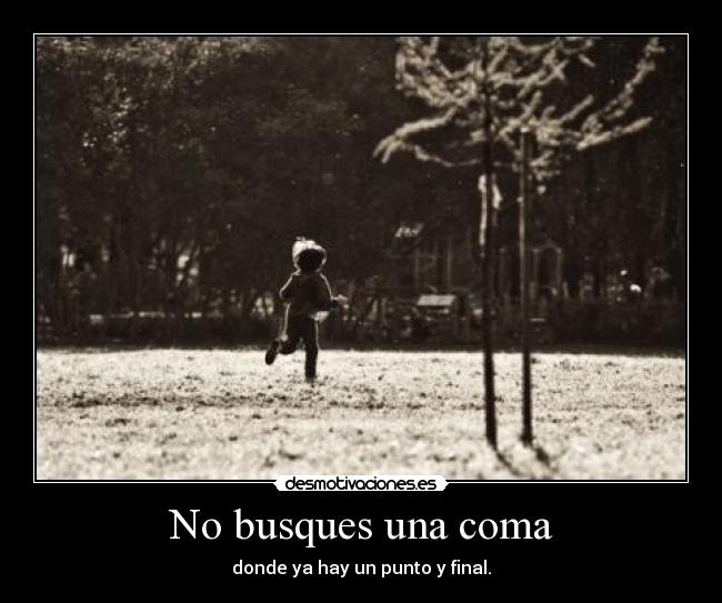 No busques una coma -