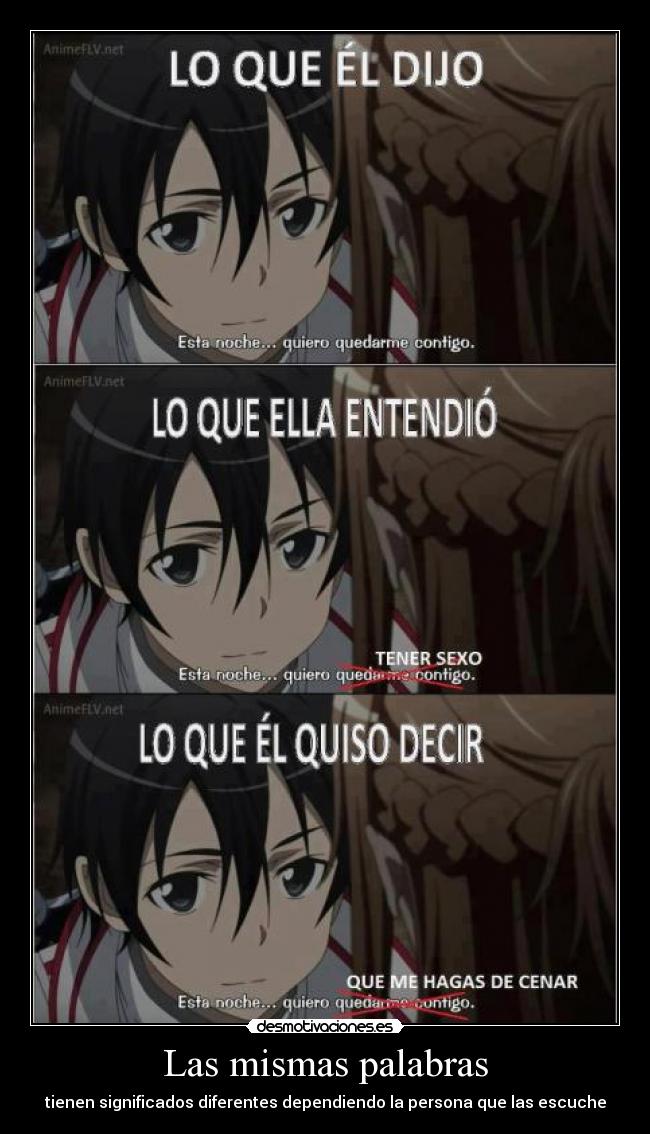 Las mismas palabras - tienen significados diferentes dependiendo la persona que las escuche