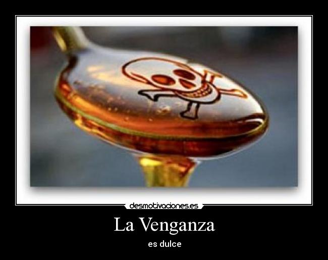 La Venganza Desmotivaciones