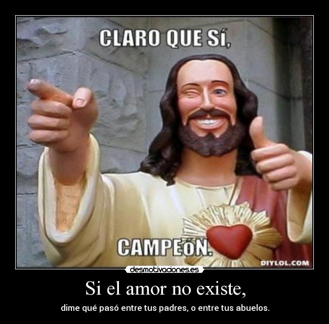Si el amor no existe, - 