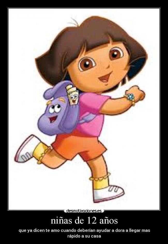 niñas de 12 años - que ya dicen te amo cuando deberían ayudar a dora a llegar mas rápido a su casa