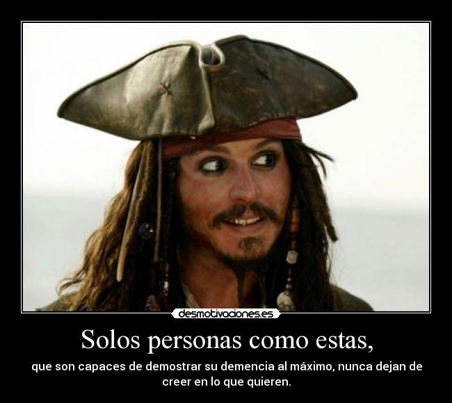 Solos personas como estas, -