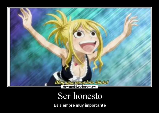 Ser honesto - Es siempre muy importante