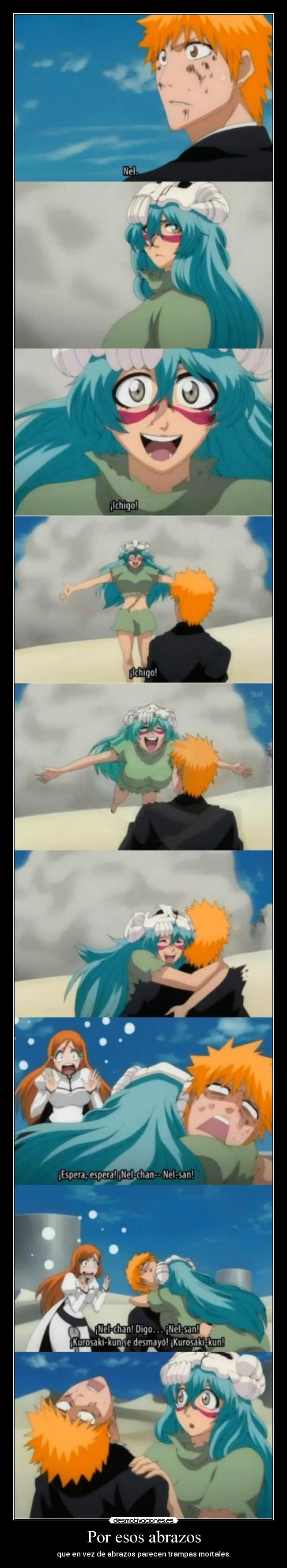Por esos abrazos - que en vez de abrazos parecen trampas mortales.