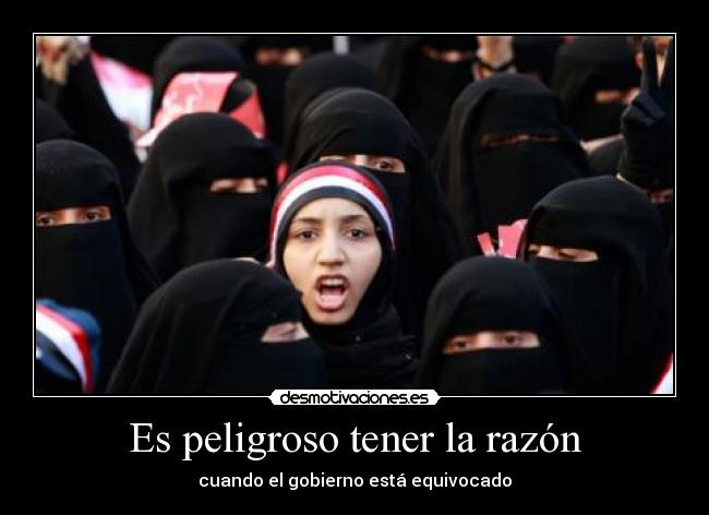 Es peligroso tener la razón - cuando el gobierno está equivocado