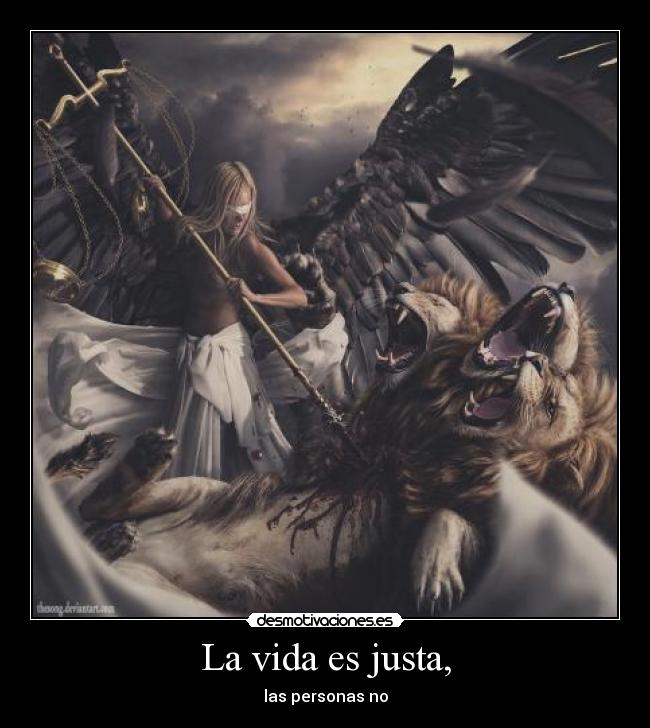 La vida es justa, -