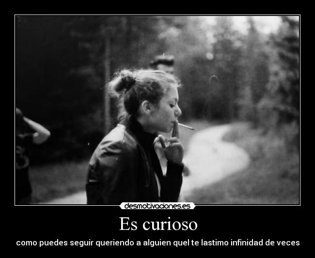 Es curioso -