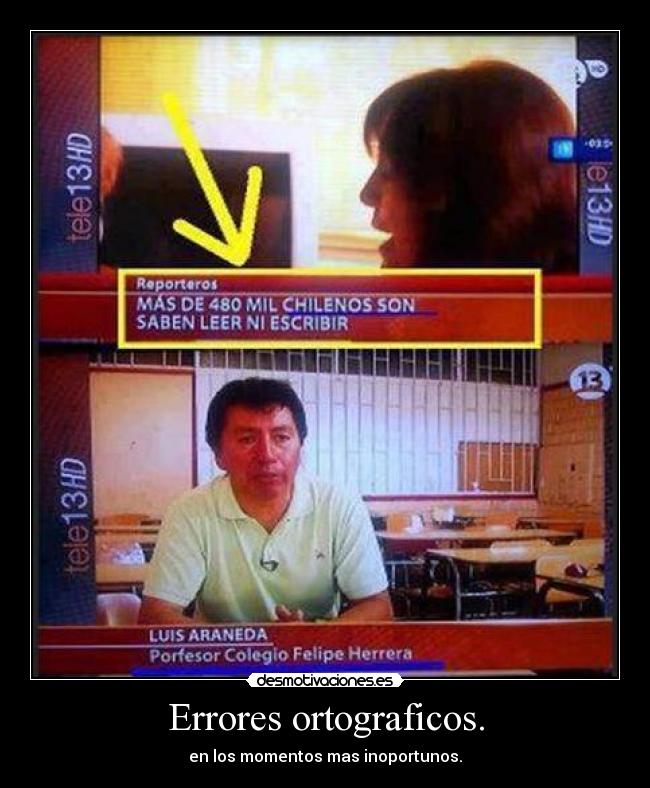 Errores ortograficos. - en los momentos mas inoportunos.