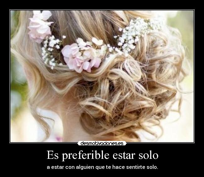 Es preferible estar solo -