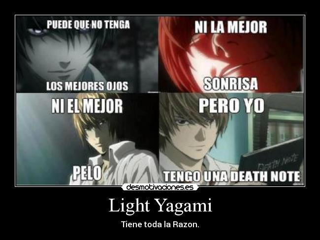 Light Yagami - Tiene toda la Razon.