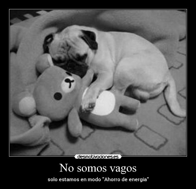 No somos vagos - solo estamos en modo Ahorro de energía