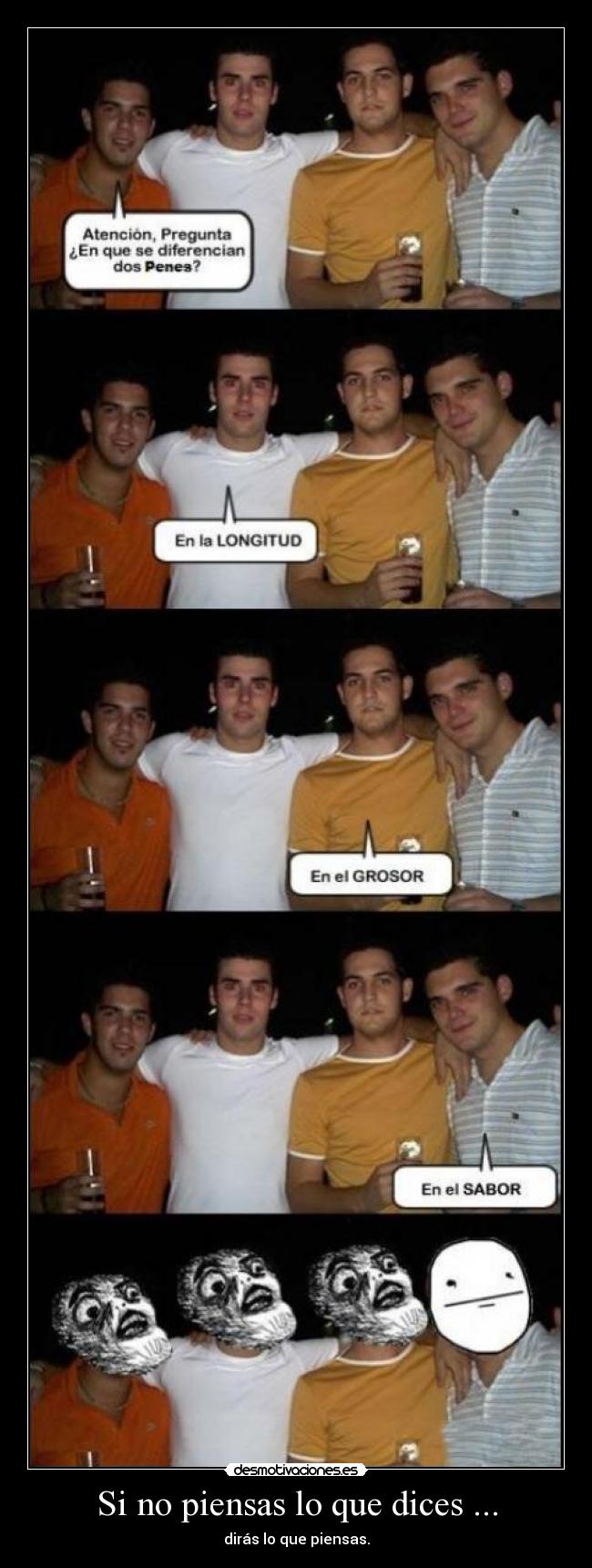 Si no piensas lo que dices ... - dirás lo que piensas.