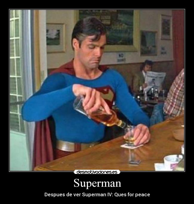 Superman - Despues de ver Superman IV: Ques for peace