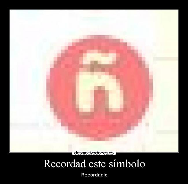 Recordad este símbolo - Recordadlo