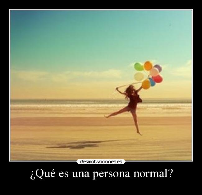 ¿Qué es una persona normal? - 