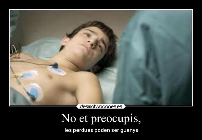 No et preocupis, -