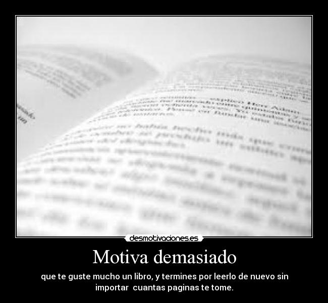 Motiva demasiado -