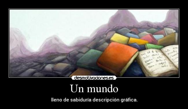 Un mundo - lleno de sabiduría descripción gráfica.