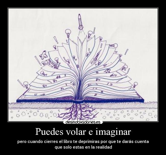 Puedes volar e imaginar -