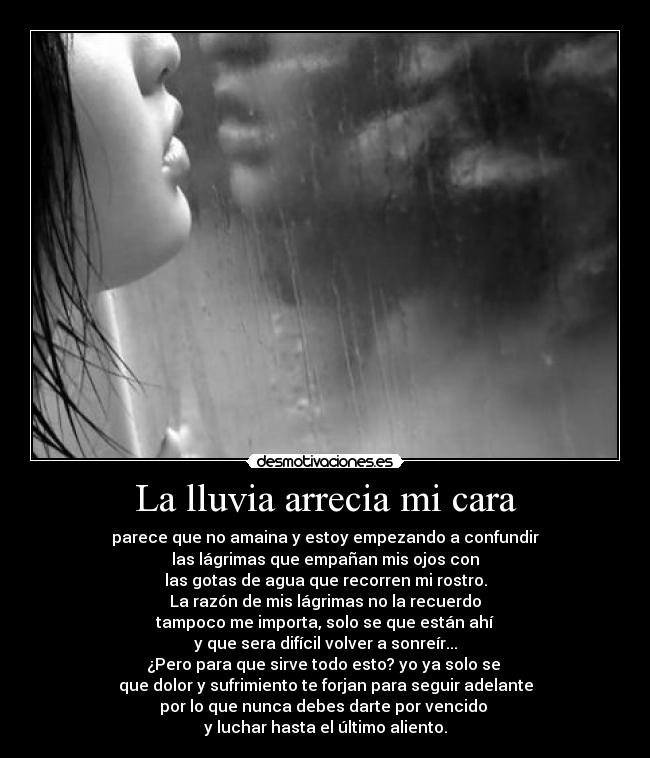 La lluvia arrecia mi cara - 