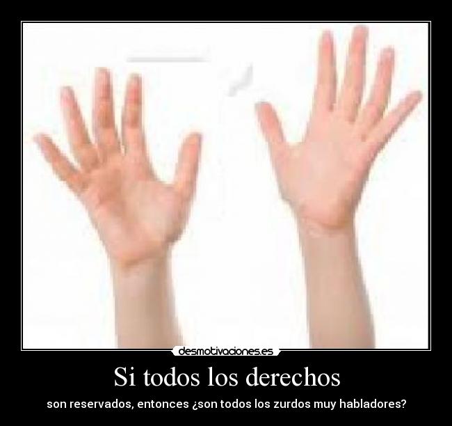 carteles todos los derechos desmotivaciones