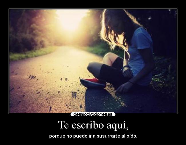 Te escribo aquí, - 