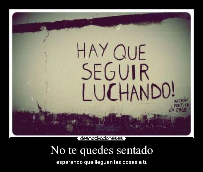 No te quedes sentado -