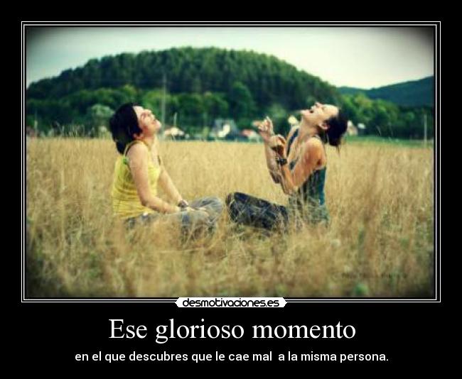 Ese glorioso momento - 