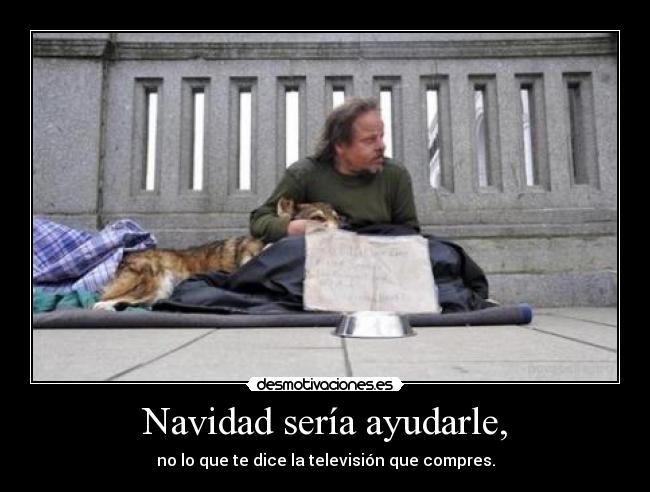 Navidad sería ayudarle, -