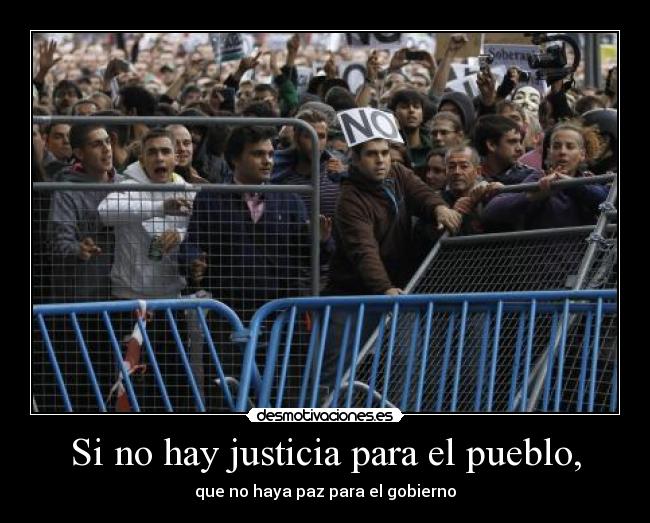 Si no hay justicia para el pueblo, -