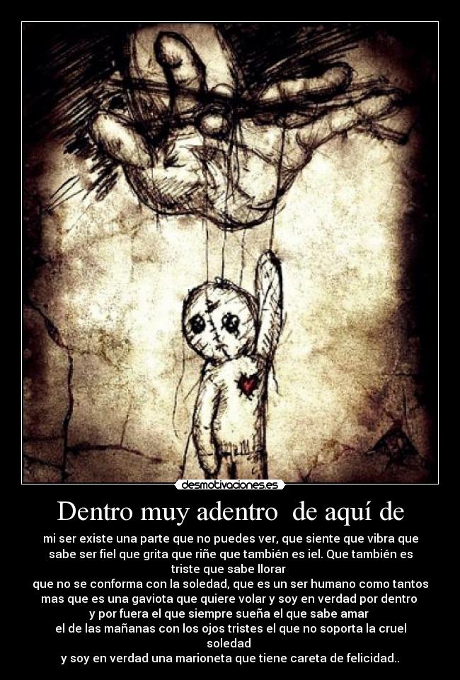 Dentro muy adentro  de aquí de - 