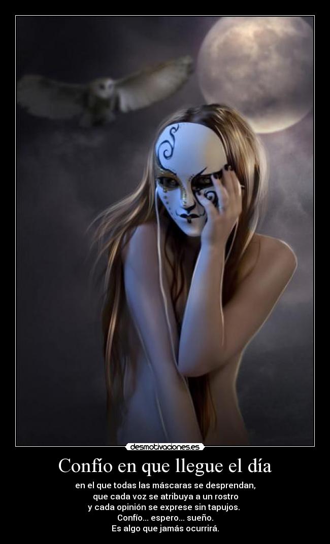 Confío en que llegue el día -