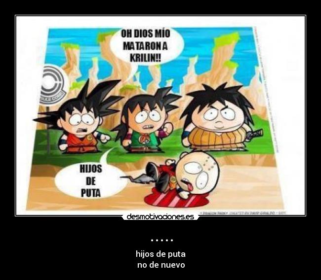 ..... - hijos de puta
no de nuevo