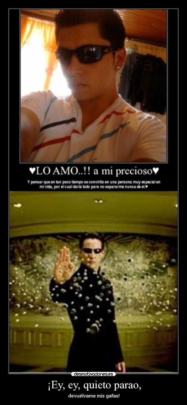 ¡Ey, ey, quieto parao, -