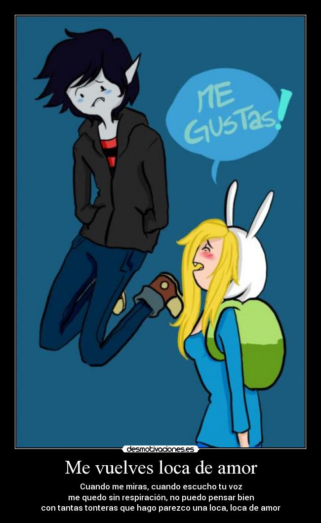 Me vuelves loca de amor -