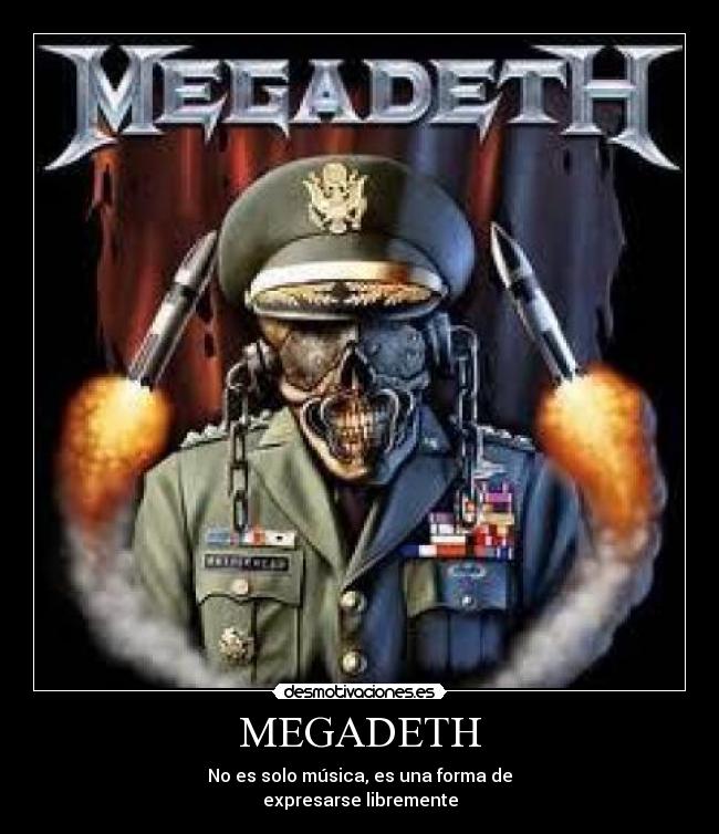 MEGADETH - No es solo música, es una forma de
expresarse libremente