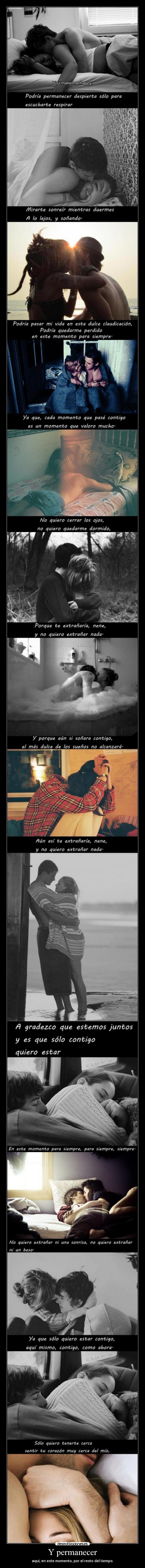 Y permanecer - aquí, en este momento, por el resto del tiempo.