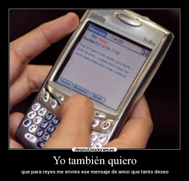 Yo también quiero - que para reyes me envíes ese mensaje de amor que tanto deseo