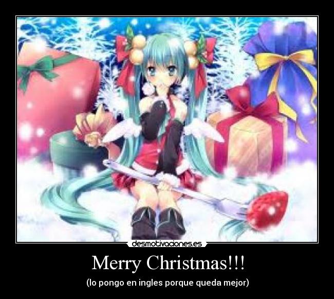 Merry Christmas!!! - (lo pongo en ingles porque queda mejor)