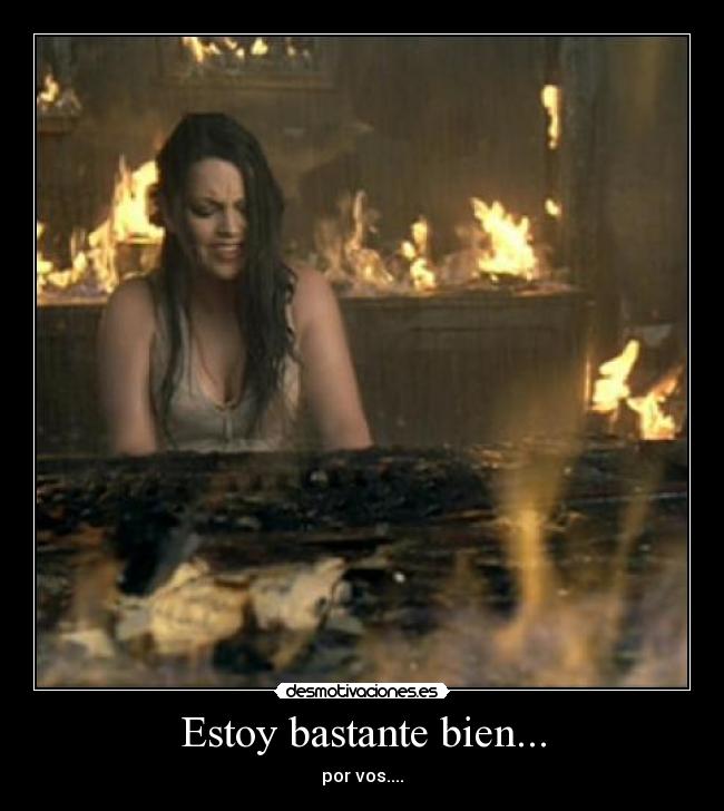 Estoy bastante bien... - por vos....