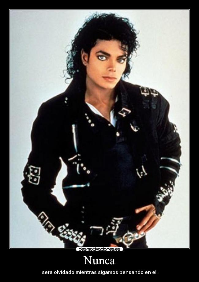 Nunca - sera olvidado mientras sigamos pensando en el.