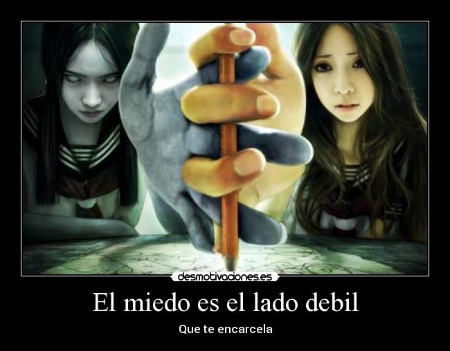 El miedo es el lado debil - Que te encarcela