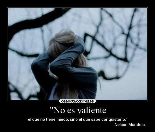 No es valiente -